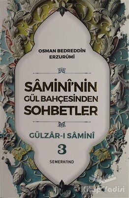 Samini'nin Gül Bahçesinden Sohbetler - Gülzar-ı Samini 3 - Semerkand Yayınları