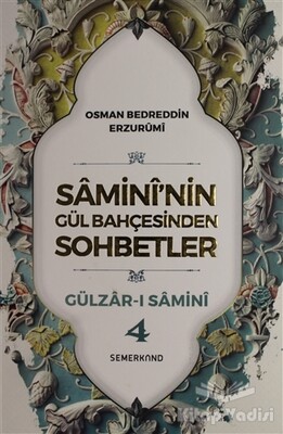 Samini'nin Gül Bahçesinden Sohbetler - Gülzar-ı Samini 4 - Semerkand Yayınları