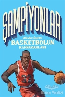 Şampiyonlar - Dünden Bugüne Basketbolun Kahramanları - Tekir Kitap