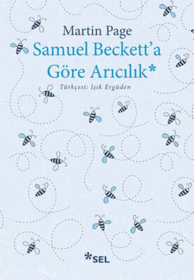 Samuel Beckett'a Göre Arıcılık - Sel Yayınları