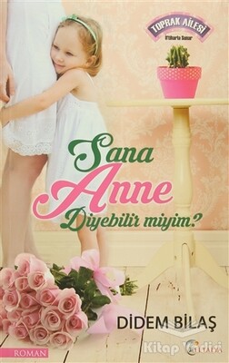 Sana Anne Diyebilir Miyim? - Eftalya Kitap