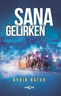 Sana Gelirken - Akçağ Yayınları