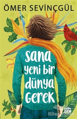 Sana Yeni Bir Dünya Gerek! - Carpe Diem