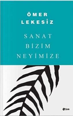 Sanat Bizim Neyimize - 1