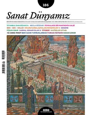 Sanat Dünyamız İki Aylık Kültür ve Sanat Dergisi Sayı: 186 Ocak - Şubat 2022 - Yapı Kredi Yayınları