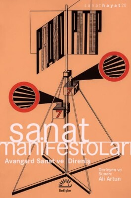 Sanat Manifestoları Avangard Sanat Ve Direniş - İletişim Yayınları