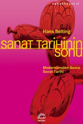 Sanat Tarihinin Sonu - İletişim Yayınları