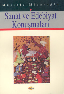 Sanat ve Edebiyat Konuşmaları - Akçağ Yayınları