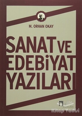 Sanat ve Edebiyat Yazıları - Dergah Yayınları