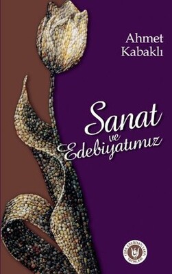 Sanat ve Edebiyatımız - Türk Edebiyatı Vakfı Yayınları