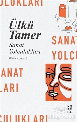 Sanat Yolculukları - Ketebe Yayınları