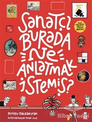 Sanatçı Burada Ne Anlatmak İstemiş? (Müze Maketi ve Çıkartma Hediyeli) - Taze Kitap