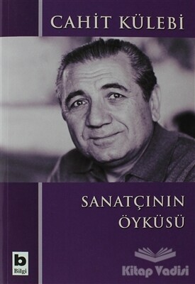 Sanatçının Öyküsü (Düz Yazıları) - Bilgi Yayınevi