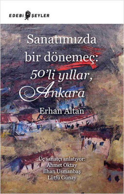 Sanatımızda Bir Dönemeç: 50'li Yıllar, Ankara - 1