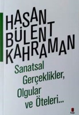 Sanatsal Gerçeklikler, Olgular ve Öteleri - Kapı Yayınları