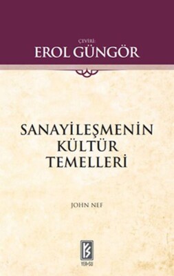 Sanayileşmenin Kültür Temelleri - Yer-Su Yayınları