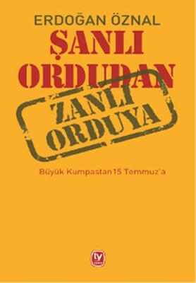 Şanlı Ordudan Zanlı Orduya - Tekin Yayınevi