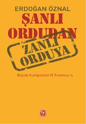 Şanlı Ordudan Zanlı Orduya - 1