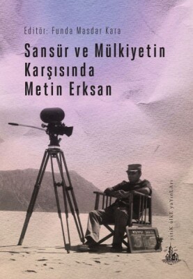 Sansür ve Mülkiyetin Karşısında Metin Erksan - Yitik Ülke Yayınları