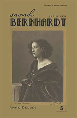 Sarah Bernhardt - Altın Ses - 1