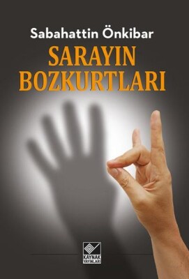 Sarayın Bozkurtları - Kaynak (Analiz) Yayınları
