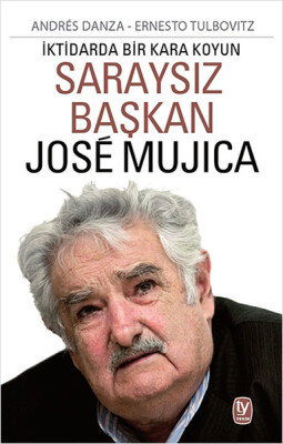 Saraysız Başkan Jose Mujica - Tekin Yayınevi