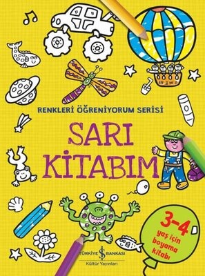 Sarı Kitabım - Renkleri Öğreniyorum Serisi - İş Bankası Kültür Yayınları
