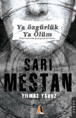 Sarı Mestan : Ya Özgürlük Ya Ölüm - Akis Kitap