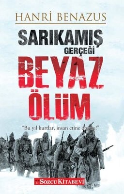 Sarıkamış Gerçeği - Beyaz Ölüm - Sözcü Kitabevi