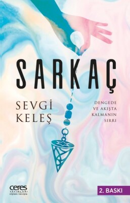 Sarkaç - Dengede ve Akışta Kalmanın Sırrı - Ceres Yayınları