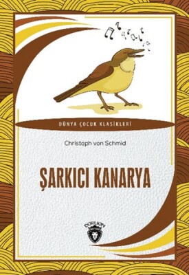 Şarkıcı Kanarya - Dorlion Yayınları