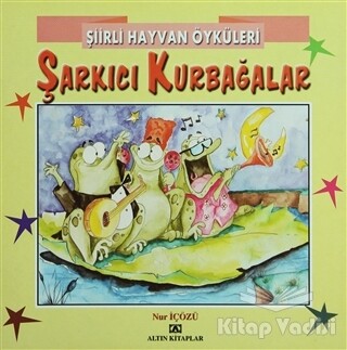 Şarkıcı Kurbağalar - Altın Kitaplar Yayınevi