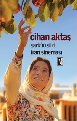 Şark’ın Şiiri İran Sineması - İz Yayıncılık