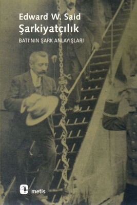 Şarkiyatçılık: Batı'nın Şark Anlayışları - Metis Yayınları