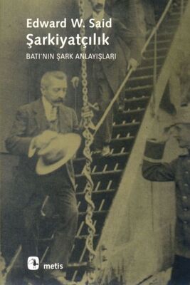 Şarkiyatçılık: Batı'nın Şark Anlayışları - 1