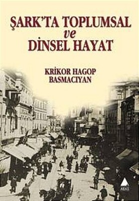 Şark’ta Toplumsal ve Dinsel Hayat - Aras Yayıncılık