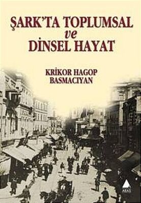 Şark’ta Toplumsal ve Dinsel Hayat - 1