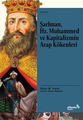 Şarlman, Hz. Muhammed ve Kapitalizmin Arap Kökenle - Albaraka Yayınları