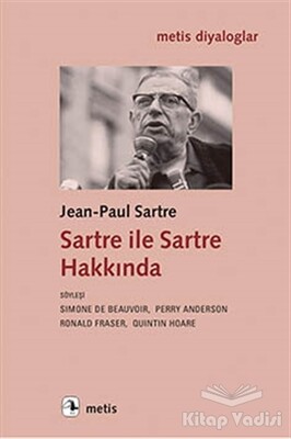 Sartre ile Sartre Hakkında - Metis Yayınları