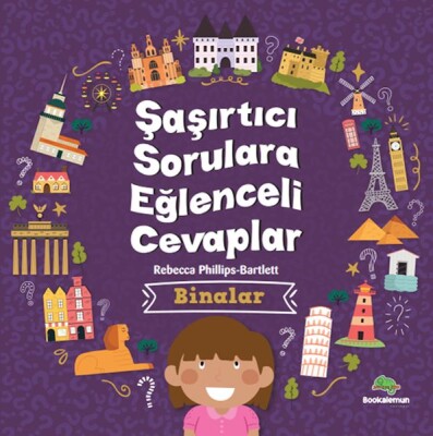 Şaşırtıcı Sorulara Eğenceli Cevaplar –Binalar - Bookalemun Yayınevi