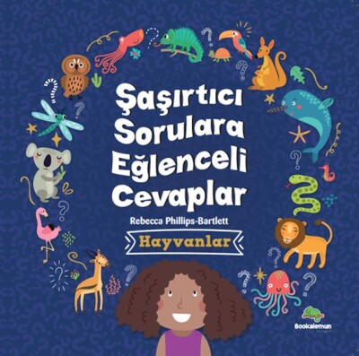 Şaşırtıcı Sorulara Eğenceli Cevaplar –Hayvanlar - Bookalemun Yayınevi