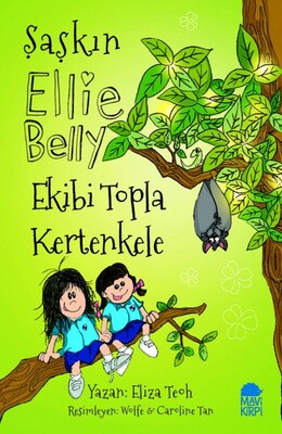Şaşkın Ellie Belly- Ekibi Topla Kertenkele - Mavi Kirpi Kitap
