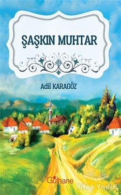 Şaşkın Muhtar - Gülhane Yayınları