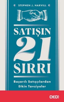 Satışın 21 Sırrı - Başarılı Satışçılardan Etkin Tavsiyeler - CEO Plus