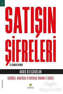 Satışın Şifreleri ile Sonucu Satmak - Elma Yayınevi