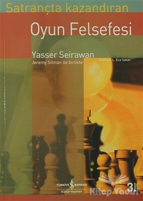 Satrançta Kazandıran Oyun Felsefesi - İş Bankası Kültür Yayınları