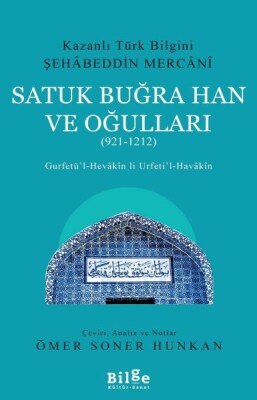 Satuk Buğra Han ve Oğulları (921-1212) - Gurfetü’l-Hevakin li Urfeti’l-Havakin - Bilge Kültür Sanat