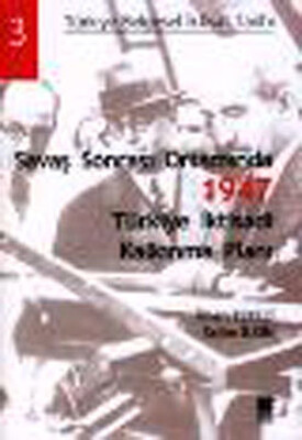 Savaş Sonrası Ortamında 1947 Türkiye İktisadi Kalkınma Planı - Bilge Kültür Sanat