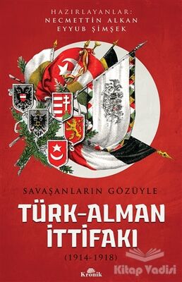 Savaşanların Gözüyle Türk-Alman İttifakı (1914-1918) - 1