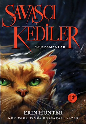 Savaşçı Kediler: Zor Zamanlar - Artemis Yayınları